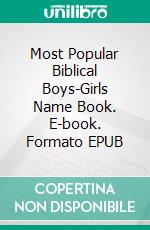 Most Popular Biblical Boys-Girls Name Book. E-book. Formato EPUB ebook