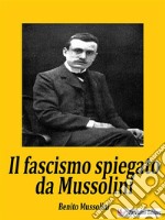 Il fascismo spiegato da Mussolini. E-book. Formato EPUB ebook