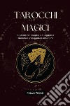 Tarocchi Magici31 Giorni Per Imparare A Leggere I Tarocchi E Sviluppare L&apos;intuizione. E-book. Formato EPUB ebook