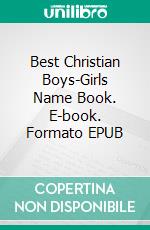 Best Christian Boys-Girls Name Book. E-book. Formato EPUB ebook di Ahsi Ayir