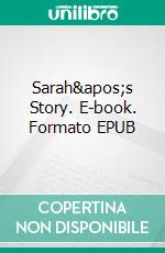 Sarah's Story. E-book. Formato EPUB ebook di Helen Susan Swift