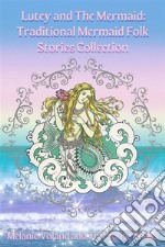 Lutey and The Mermaid: Traditional Mermaid Folk Stories Collection. E-book. Formato EPUB ebook