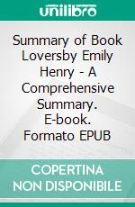 Summary of Book Loversby Emily Henry - A Comprehensive Summary. E-book. Formato EPUB ebook di Alexander Cooper