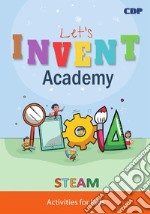 Let&apos;s Invent AcademySteam Activities for Kids. E-book. Formato PDF ebook