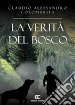 la verità del bosco. E-book. Formato EPUB ebook