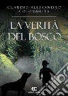 la verità del bosco. E-book. Formato EPUB ebook