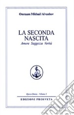 La seconda nascitaAmore Saggezza Verità. E-book. Formato EPUB ebook