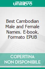 Best Cambodian Male and Female Names. E-book. Formato EPUB ebook