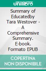 Summary of Educatedby Tara Westover - A Comprehensive Summary. E-book. Formato EPUB ebook