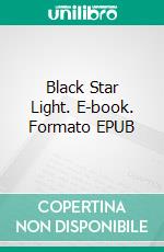 Black Star Light. E-book. Formato EPUB ebook