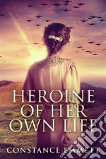 Heroine Of Her Own Life. E-book. Formato EPUB ebook