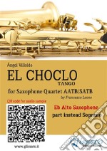 Eb Alto Saxophone (Instead Soprano) part &quot;El Choclo&quot; tango for Sax Quartetintermediate level. E-book. Formato EPUB ebook