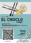 Flute part "El Choclo" tango for Woodwind Quintetintermediate level. E-book. Formato EPUB ebook di Ángel Villoldo