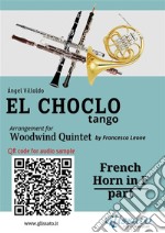 French Horn in F part &quot;El Choclo&quot; tango for Woodwind Quintetintermediate level. E-book. Formato EPUB ebook