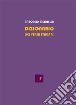 Dizionario dei verbi italiani. E-book. Formato EPUB ebook