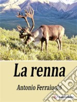 La Renna. E-book. Formato EPUB ebook