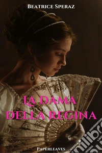 La Dama della Regina. E-book. Formato EPUB ebook