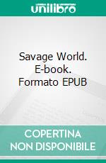 Savage World. E-book. Formato EPUB ebook