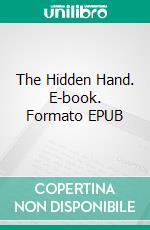 The Hidden Hand. E-book. Formato EPUB ebook