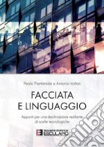 Facciata e Linguaggio. Appunti per una declinazione resiliente di scelte tecnologiche. E-book. Formato PDF