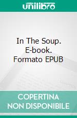 In The Soup. E-book. Formato EPUB ebook