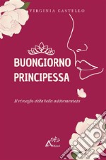 Buongiorno principessaIl risveglio della bella addormentata. E-book. Formato EPUB ebook