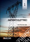 Impianti Elettrici 1. E-book. Formato PDF ebook di Fabio Massimo Gatta