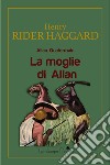 La moglie di AllanAllan Quatermain. E-book. Formato EPUB ebook