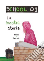 School01 la nostra storiaDieci anni di pura creatività nella didattica italiana. E-book. Formato EPUB ebook