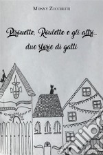 Pirouette, Roulette e gli altri... due storie di gatti. E-book. Formato EPUB ebook