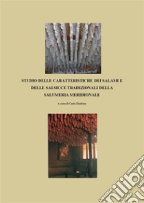 Studio delle Caratteristiche dei Salumi e delle Salsicce Tradizionali della Salumeria Meridionale. E-book. Formato EPUB ebook di Carlo Diaferia