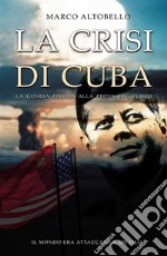 La crisi di Cuba. E-book. Formato EPUB ebook