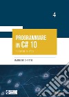 PROGRAMMARE IN C# 10 - Tecniche di base. E-book. Formato PDF ebook