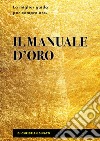 Il manuale d&apos;oro. La miglior guida per compro oro. E-book. Formato EPUB ebook