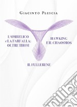 L’ombelico e la farfalla oltre Thom. Hawking e il chaosmos. Il fullerene. E-book. Formato EPUB