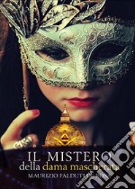 Il mistero della dama mascherata. E-book. Formato EPUB