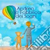 Andrea e la Fabbrica dei Sogni. E-book. Formato EPUB ebook di Angelo Saso