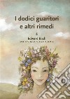 I 12 Guaritori e Altri Rimedi. E-book. Formato EPUB ebook di Susanna Sorgato