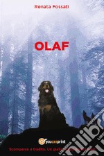 OLAF. Scomparso e tradito. Un giallo lungo dodici mesi.. E-book. Formato EPUB ebook