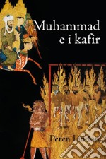 Muhammad e i KafirLo scontro fra il Profeta dell’Islam e gli infedeli in quattro racconti ispirati alla tradizione islamica degli hadith e della Sira. E-book. Formato EPUB