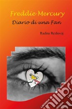 Freddie Mercury Diario di una fan. E-book. Formato EPUB