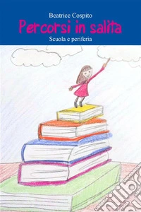 Percorsi in salitaScuola e periferia. E-book. Formato EPUB ebook
