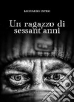 Un ragazzo di sessant&apos;anni. E-book. Formato EPUB