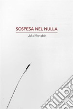 Sospesa nel Nulla. E-book. Formato EPUB ebook