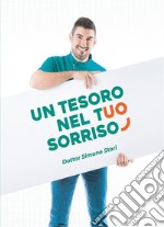 Un Tesoro nel tuo SorrisoCome curare la parodontite, in modo semplice e in serenità!. E-book. Formato EPUB