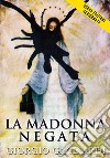 La Madonna Negata. E-book. Formato EPUB ebook