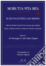 Mors tua vita meaEl fin no justifica los medios. E-book. Formato EPUB