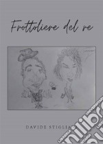 Frottoliere del re. E-book. Formato EPUB ebook