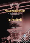 Nostradamus lo storiografo del futuro - Le Profezie. E-book. Formato EPUB ebook di Cristiano Sias