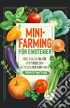 Mini-Farming für EinsteigerEine Anleitung für Anfänger zum Aufbau einer Mini-Farm. E-book. Formato EPUB ebook di Friedrich Zimmermann
